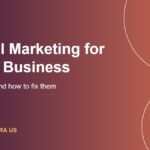 Why Most US Small Businesses Fail at Digital Marketing for Small Business (And How to Fix It)