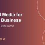 Social Media Marketing for Small Business: What Actually Works in 2027