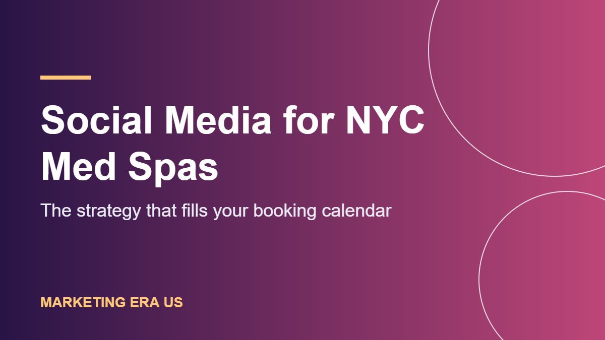 Social Media Marketing for New York Med Spas: The Strategy That Fills Your Booking Calendar